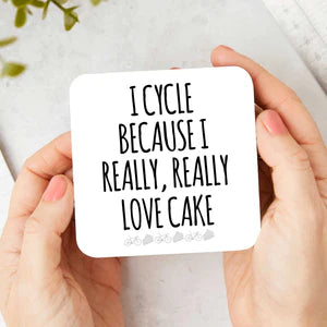 EllieBeanPrints I CYCLE BECAUSE I REALLY REALLY LOVE CAKE CYCLING COASTER